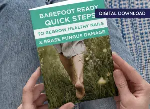 Book cover for 'BAREFOOT READY QUICK STEPS' with subtitle 'TO REGROW HEALTHY NAILS & ERASE FUNGUS DAMAGE'. A person walks barefoot in grass. A digital download.